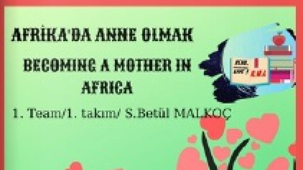 Afrika'da Anne Olmak Temalı Etkinlik (Read, Understand, Live (R. U. L.) eTwinning Projesi)